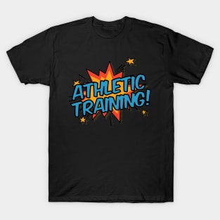 Athletic Training! T-Shirt